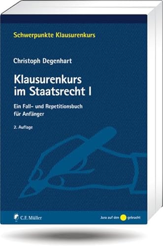 Stock image for Klausurenkurs im Staatsrecht I: Ein Fall- und Repetitionsbuch fr Anfnger (Schwerpunkte Klausurenkurs) for sale by medimops