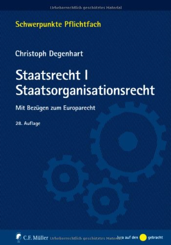 Beispielbild fr Staatsrecht I. Staatsorganisationsrecht: Mit Bezgen zum Europarecht (Schwerpunkte Pflichtfach) zum Verkauf von medimops