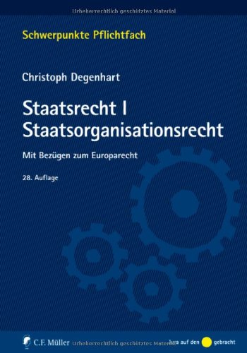 Stock image for Staatsrecht I. Staatsorganisationsrecht: Mit Bezgen zum Europarecht (Schwerpunkte Pflichtfach) for sale by medimops