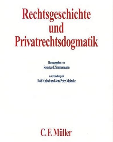 9783811499157: Rechtsgeschichte und Privatrechtsdogmatik