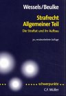 Strafrecht. Allgemeiner Teil Die Straftat und ihr Aufbau - Wessels, Johannes und Werner Beulke