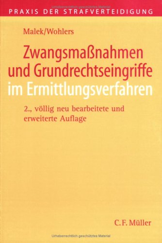 Beispielbild fr Zwangsmanahmen und Grundrechtseingriffe im Ermittlungsverfahren Malek, Klaus and Wohlers, Wolfgang zum Verkauf von BUCHSERVICE / ANTIQUARIAT Lars Lutzer