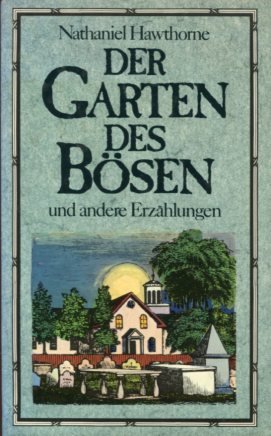 Der Garten des Bösen und andere Erzählungen. ( Ausgewählte Werke. Bd 1) - Hawthorne, Nathaniel