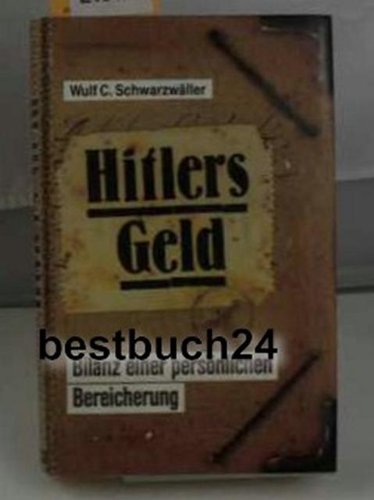 Imagen de archivo de Hitlers Geld. Bilanz einer persnlichen Bereicherung a la venta por medimops