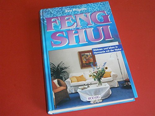 Beispielbild fr Feng-Shui. Wohnen und leben in Harmonie mit der Natur. zum Verkauf von Leonardu