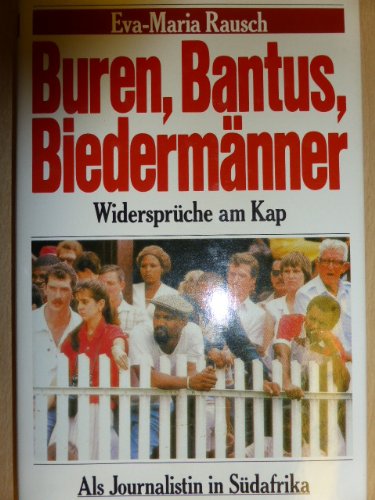 Stock image for Buren, Bantus, Biedermnner. Widersprche am Kap. Als Journalistin in Sdafrika for sale by medimops