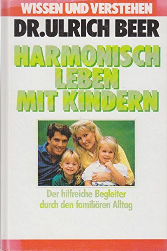 Beispielbild fr Harmonisch leben mit Kindern. Der hilfreiche Begleiter durch den familiren Alltag zum Verkauf von Leserstrahl  (Preise inkl. MwSt.)