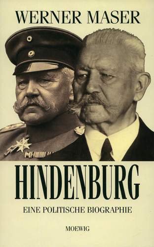 Hindenburg - eine politische Biographie