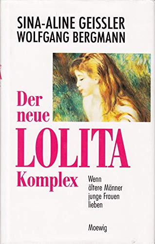 Beispielbild fr Der neue Lolita - Komplex. Wenn ltere Mnner junge Frauen lieben zum Verkauf von medimops