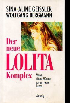 Stock image for Der neue Lolita - Komplex. Wenn ltere Mnner junge Frauen lieben for sale by medimops