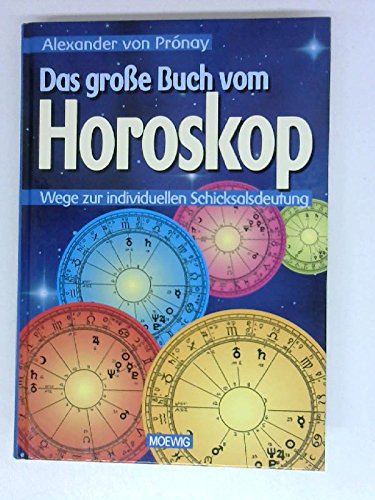 Das grosse Buch vom Horoskop- Wege zur individuellen Schicksalsdeutung