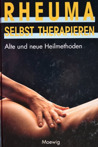 Beispielbild fr Rheuma selbst therapieren. Alte und neue Heilmethoden [Hardcover] Backhaus, Manfred zum Verkauf von tomsshop.eu