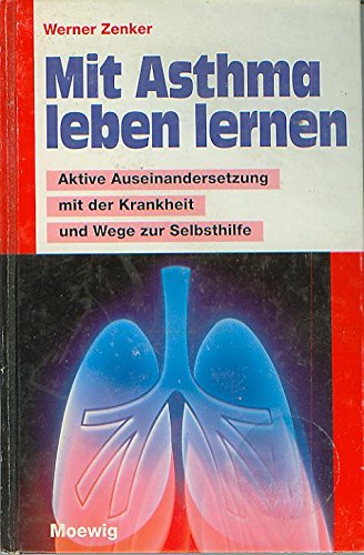 Beispielbild fr Mit Asthma leben lernen zum Verkauf von Leserstrahl  (Preise inkl. MwSt.)