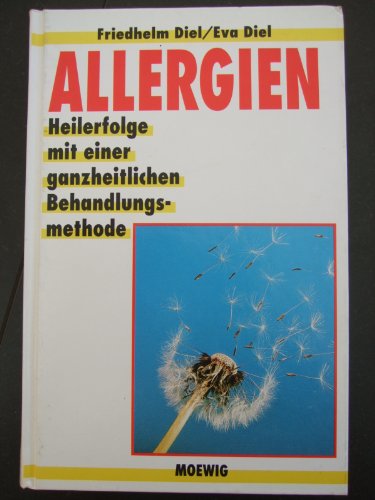 Imagen de archivo de Allergien. Heilerfolge mit einer ganzheitlichen Behandlungsmethode a la venta por Versandantiquariat Felix Mcke