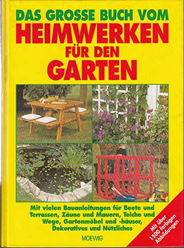 Beispielbild fr Das groe Buch vom Heimwerken fr den Garten zum Verkauf von medimops