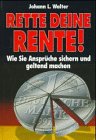 9783811813366: Rette Deine Rente. Wie Sie Ansprche sichern und geltend machen