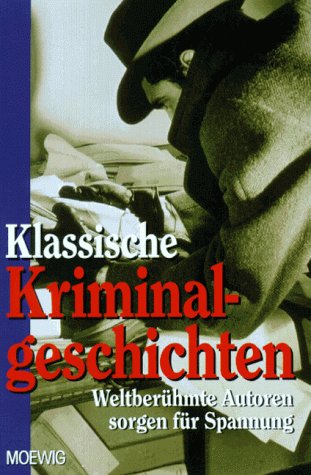 Stock image for Klassische Kriminalgeschichten. Weltberhmte Autoren sorgen fr Spannung for sale by Sigrun Wuertele buchgenie_de
