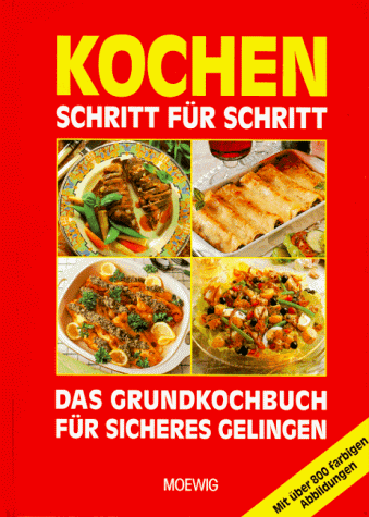 Beispielbild fr Kochen Schritt fr Schritt. Das Grundkochbuch fr sicheres Gelingen zum Verkauf von medimops