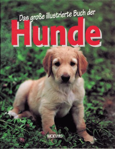 Stock image for Das groe illustrierte Buch der Hunde for sale by medimops