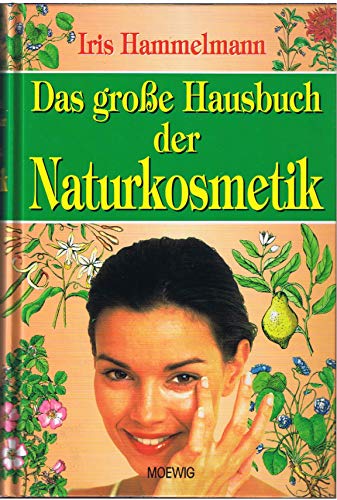 Beispielbild fr Das groe Hausbuch der Naturkosmetik zum Verkauf von medimops