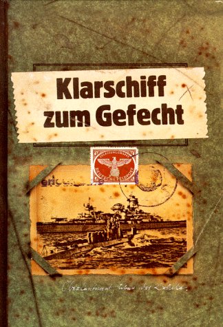 Beispielbild für Klarschiff zum Gefecht. Feindfahrten deutscher Kriegsschiffe auf den Meeren der Welt. zum Verkauf von medimops