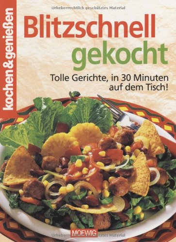 Beispielbild fr Kochen und genie en. Blitzschnell gekocht. Tolle Gerichte, in 30 Minuten auf dem Tisch. zum Verkauf von ThriftBooks-Atlanta