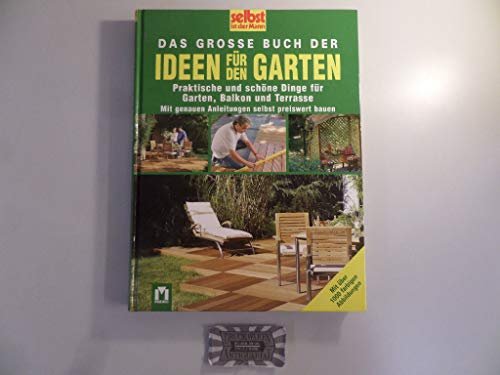 Das grosse Buch der Ideen für den Garten Praktische und schöne Dinge