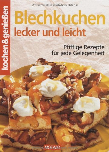 Beispielbild fr Kochen und genieen. Blechkuchen lecker und leicht. Pfiffige Rezepte fr jede Gelegenheit zum Verkauf von medimops