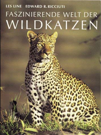 Faszinierende Welt der Wildkatzen. (9783811815919) by Line, Les; Ricciuti, Edward R.