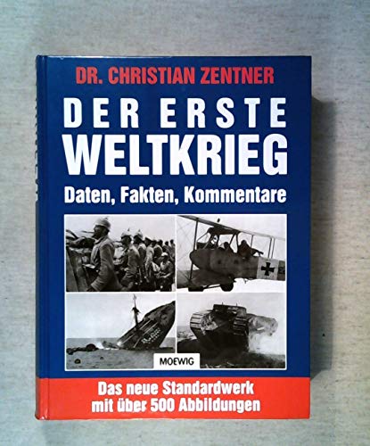 

Der Erste Weltkrieg. Daten, Fakten, Kommentare
