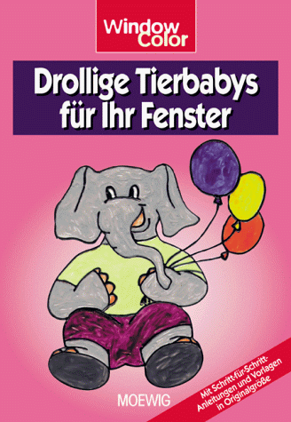 Stock image for Window Color. Drollige Tierbabys fr Ihr Fenster for sale by Gabis Bcherlager
