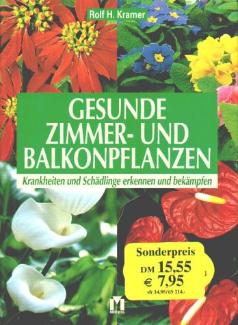 Stock image for Gesunde Zimmer- und Balkonpflanzen for sale by Leserstrahl  (Preise inkl. MwSt.)