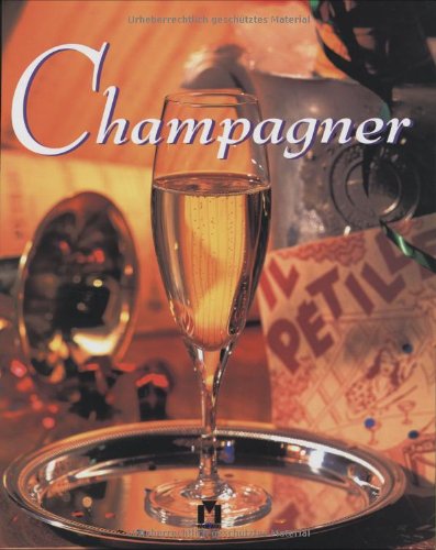 Imagen de archivo de Champagner. Text:. Fotos: Dominique Pascal. [bers. aus dem Franz.: Frauke Watson] a la venta por Mephisto-Antiquariat