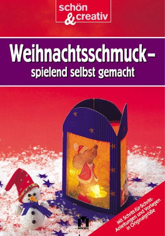 Beispielbild fr Weihnachtsschmuck spielend selbst gemacht zum Verkauf von Versandantiquariat Felix Mcke