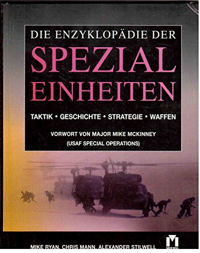 Stock image for Die Enzyklopdie der Spezialeinheiten : Taktik - Geschichte - Strategie - Waffen. for sale by FIRENZELIBRI SRL