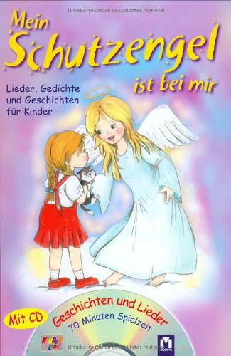 Beispielbild fr Mein Schutzengel ist bei mir /mit CD: Lieder, Gedichte und Geschichten fr Kinder zum Verkauf von medimops