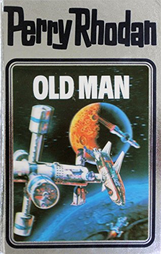 Stock image for Perry Rhodan; Teil: 33., Old Man for sale by Versandantiquariat Schfer