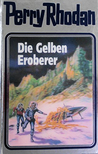 Beispielbild fr Perry Rhodan; Teil: 58., Die gelben Eroberer zum Verkauf von Versandantiquariat Schfer