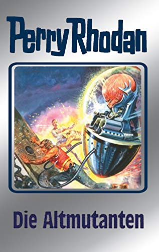 Die Altmutanten. Perry Rhodan 65. (Perry Rhodan Silberband, Band 65) 65. Die Altmutanten