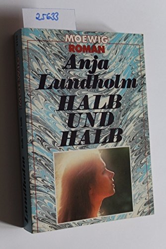 Halb und Halb - Original Signiert - LUNDHOLM Anja