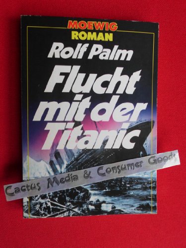 Stock image for Flucht mit der Titanic. Roman. for sale by medimops