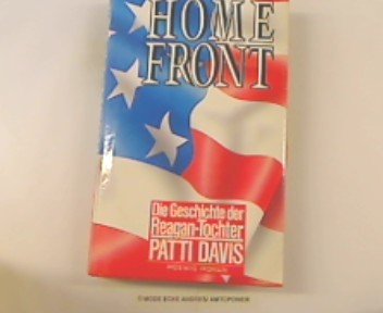 Beispielbild fr Home front : d. Geschichte d. Reagan-Tochter Patti Davis. [Aus d. Amerikan. von Lore Strassl] zum Verkauf von Antiquariat Bler