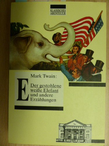 Beispielbild fr Der gestohlene weie Elefant und andere Erzhlungen. (Klassisches Abenteuer). zum Verkauf von Versandantiquariat Felix Mcke