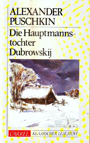 Imagen de archivo de Die Hauptmannstochter / Dubrowskij. ( Carree. Klassischer Lesestoff). a la venta por Versandantiquariat Felix Mcke