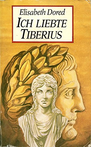 Beispielbild fr Ich liebte Tiberius : Roman zum Verkauf von AHA-BUCH