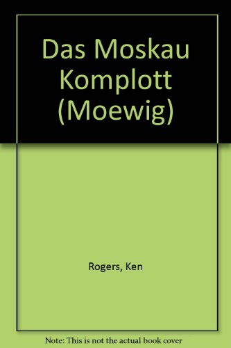 Das Moskau-Komplott Einband mit kleineren bis mittleren Gebrauchspuren; Schnitt etwas gebräunt; Z...