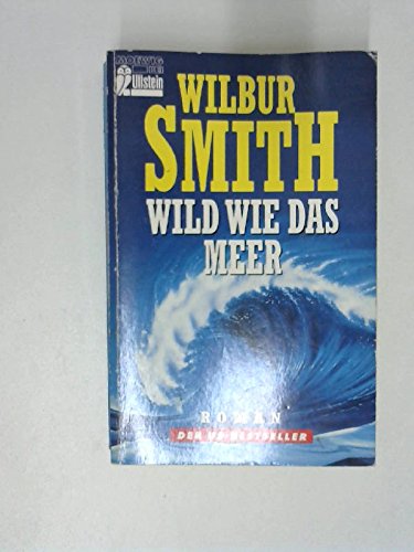 Wild wie das Meer. (9783811828230) by Wilbur Smith