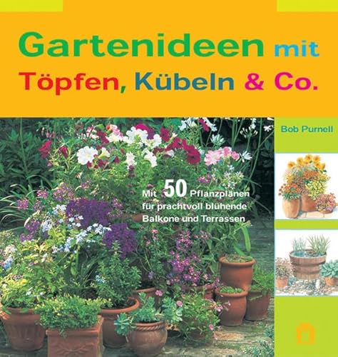 Stock image for Gartenideen mit Tpfen, Kbeln & Co for sale by medimops