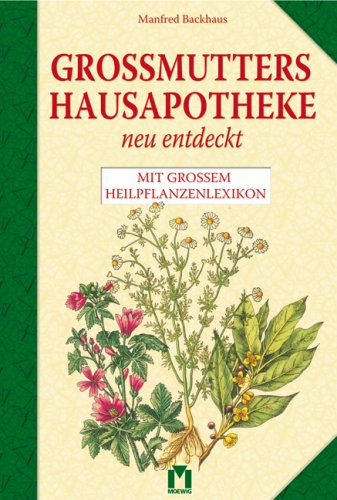 Beispielbild fr Omas Hausapotheke neu entdeckt: Mit groem Heilpflanzenlexikon zum Verkauf von medimops