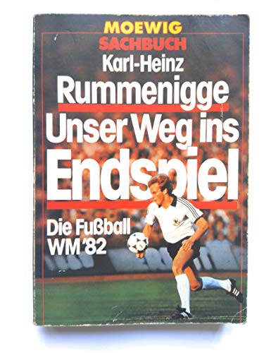 Stock image for Unser Weg ins Endspiel. Die Fuball WM'82 for sale by Kultgut